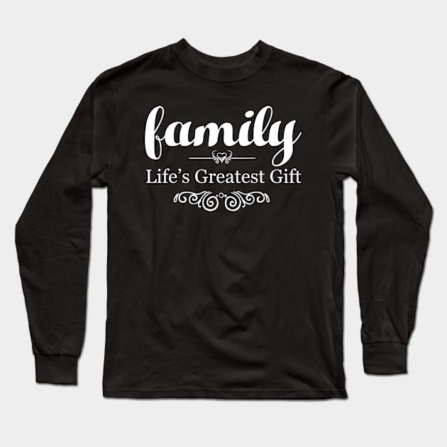 Family | Life's Greatest Gift Long Sleeve T-Shirt by jverdi28